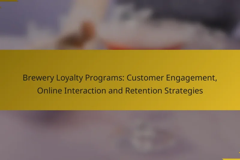 Brewery Loyalty Programs: Customer Engagement, Online Interaction and Retention Strategies