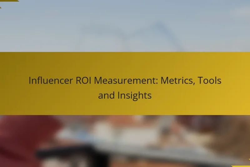 Influencer ROI Measurement: Metrics, Tools and Insights