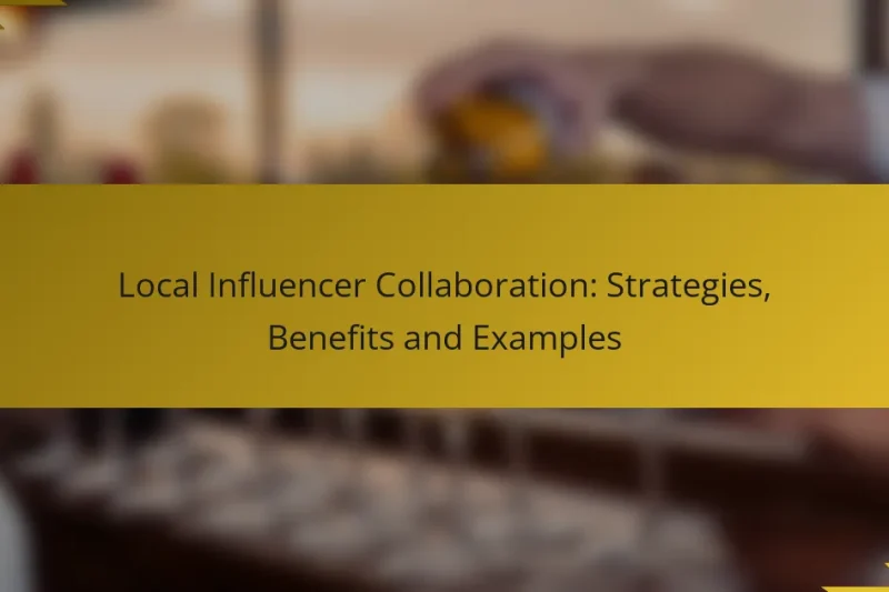 Local Influencer Collaboration: Strategies, Benefits and Examples