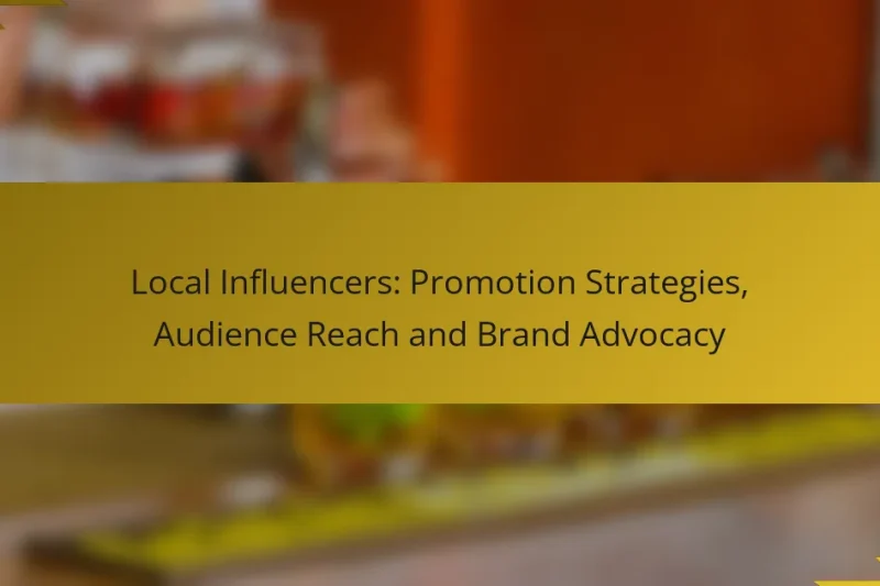 Local Influencers: Promotion Strategies, Audience Reach and Brand Advocacy