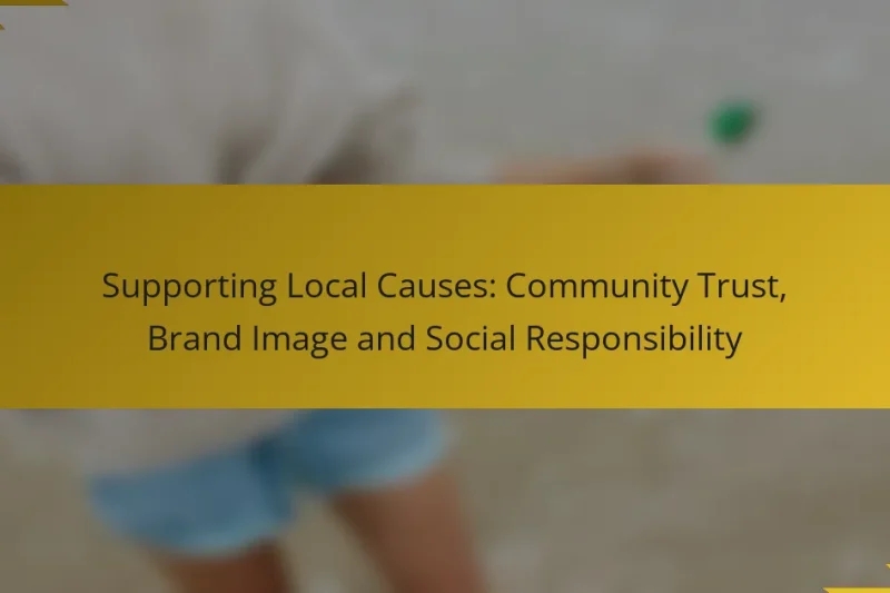 Supporting Local Causes: Community Trust, Brand Image and Social Responsibility