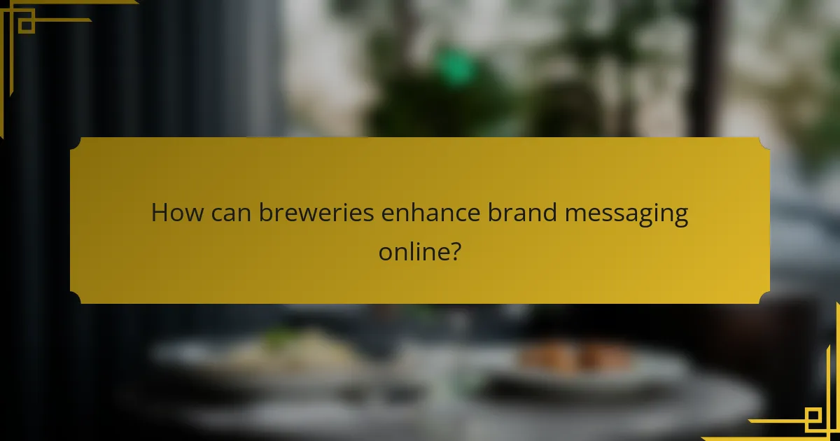 How can breweries enhance brand messaging online?