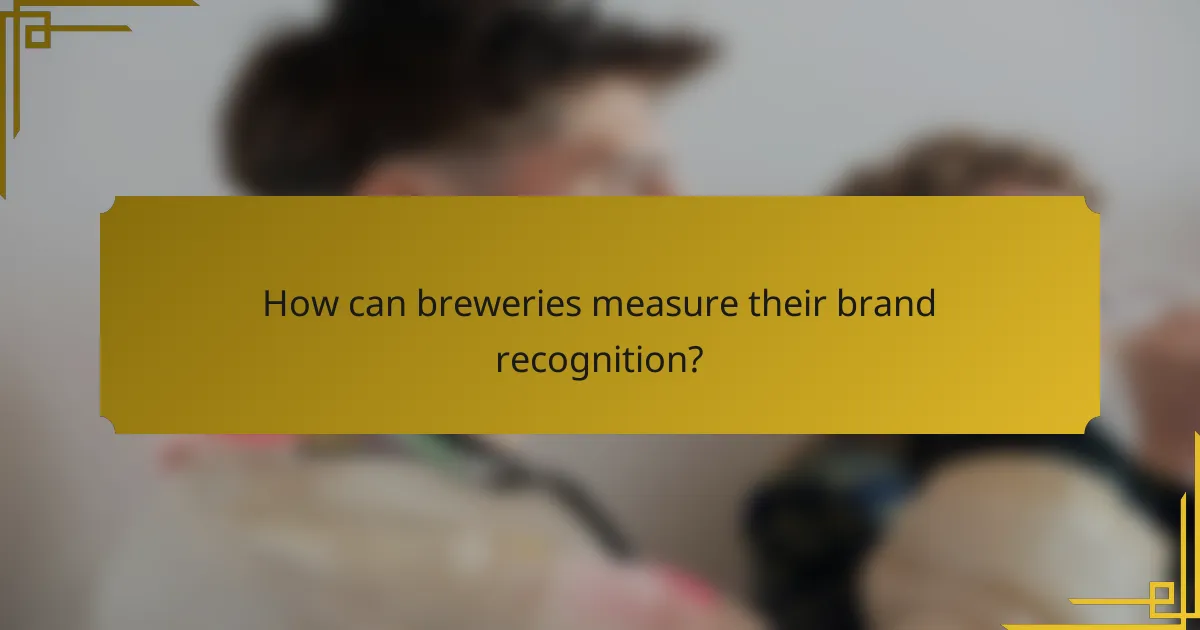 How can breweries measure their brand recognition?