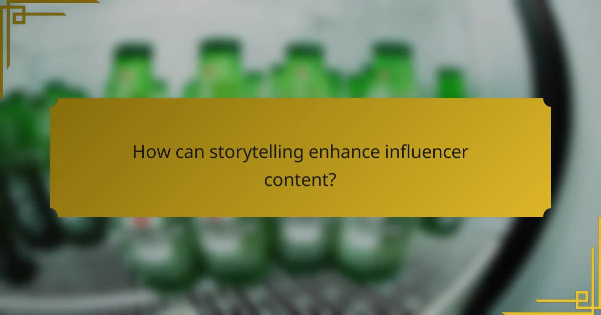 How can storytelling enhance influencer content?