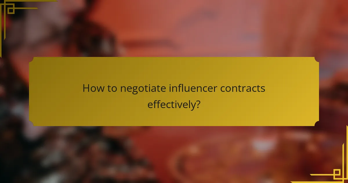 How to negotiate influencer contracts effectively?