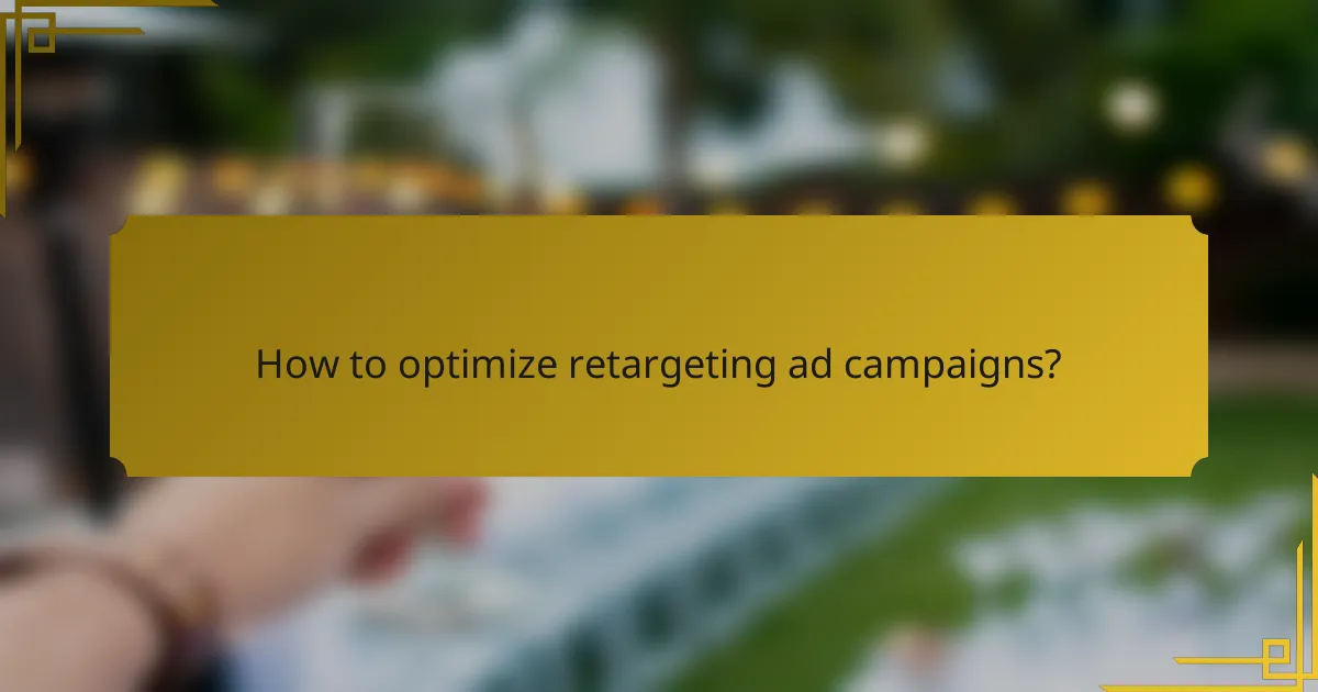 How to optimize retargeting ad campaigns?
