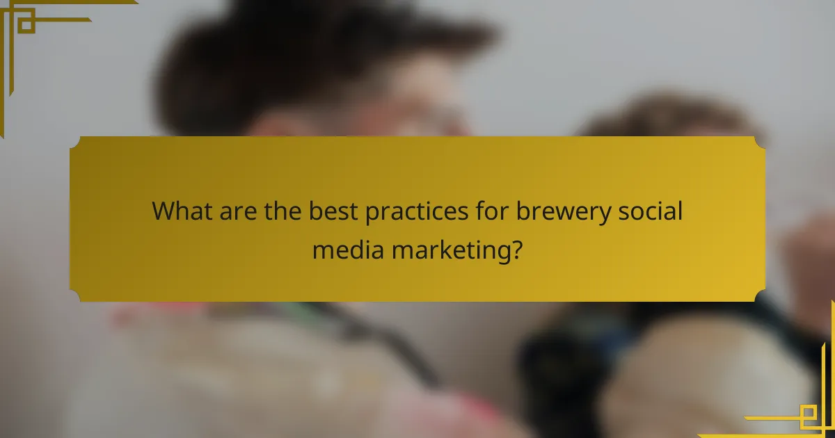 What are the best practices for brewery social media marketing?