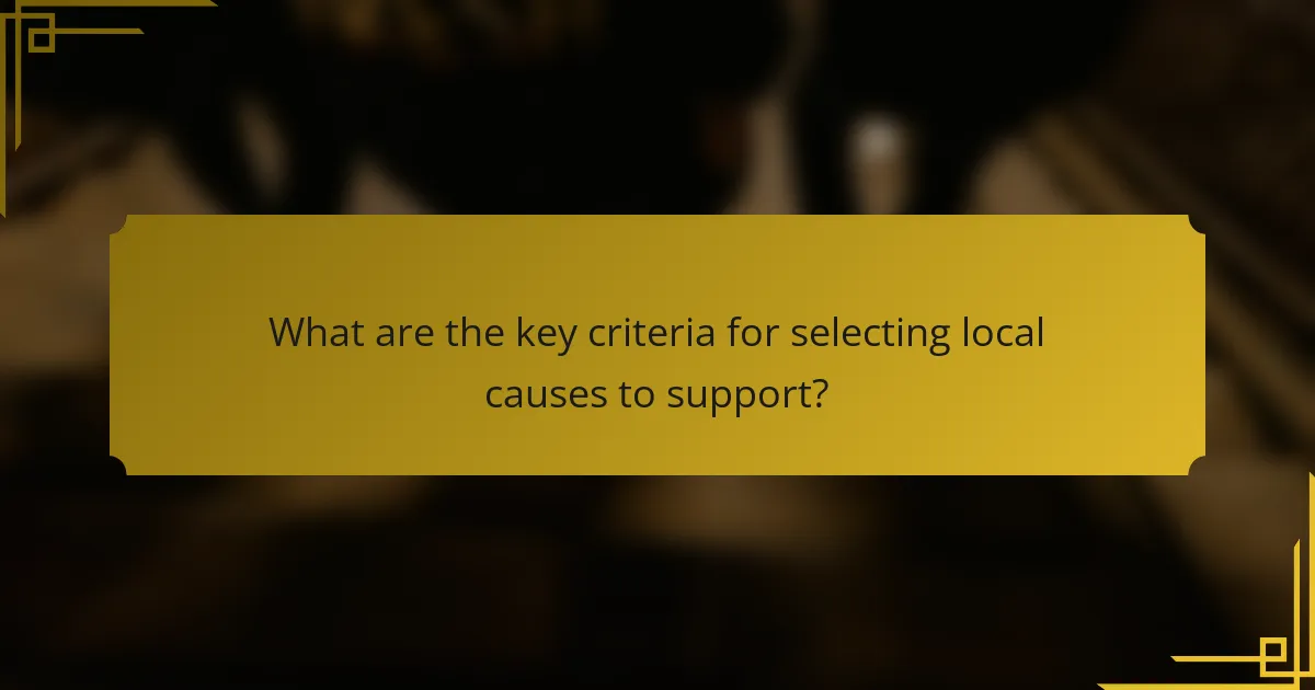 What are the key criteria for selecting local causes to support?