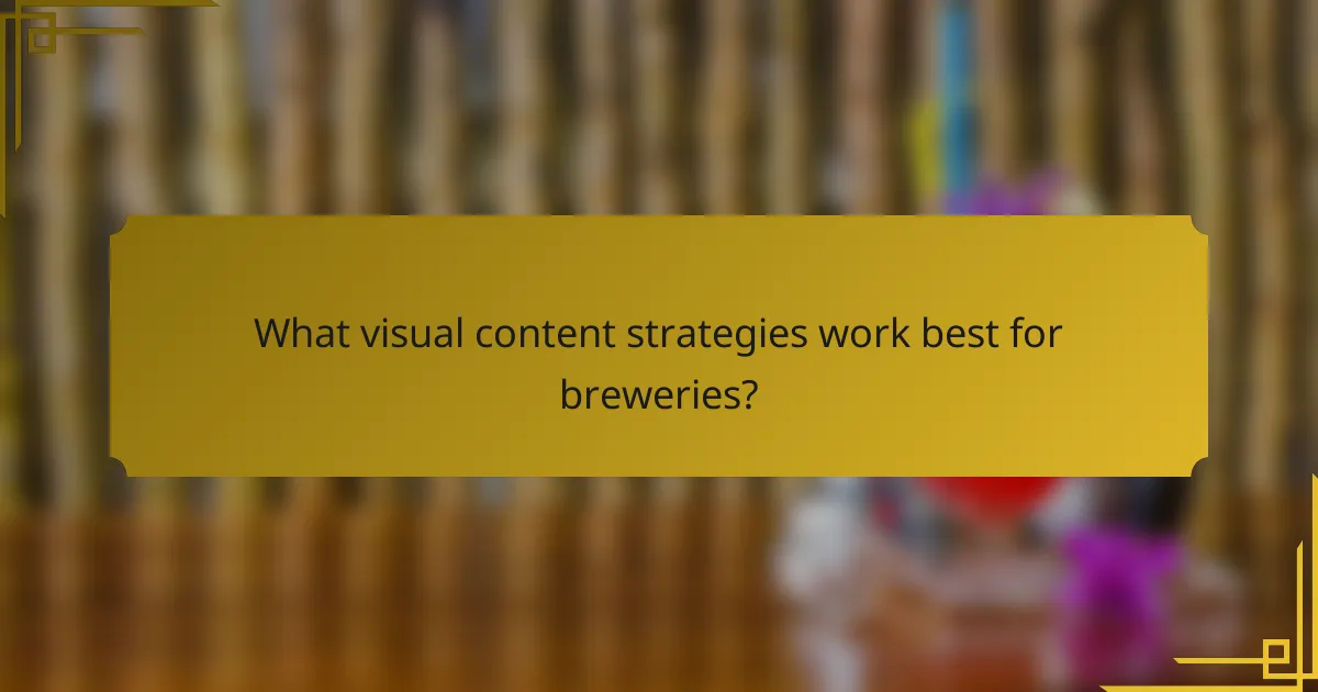 What visual content strategies work best for breweries?